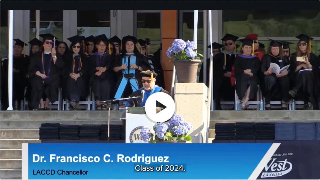 Chancellor Rodriguez, 2024 Commencement speech at West Los Angeles College 